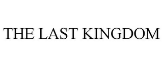 THE LAST KINGDOM