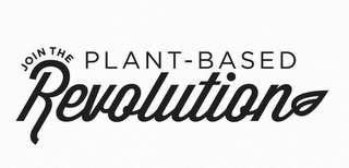 JOIN THE PLANT-BASED REVOLUTION