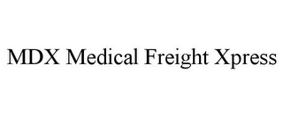 MDX MEDICAL FREIGHT XPRESS