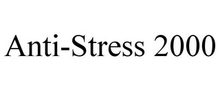 ANTI-STRESS 2000