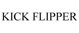 KICK FLIPPER