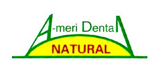 A-MERI DENTAL NATURAL