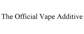 THE OFFICIAL VAPE ADDITIVE