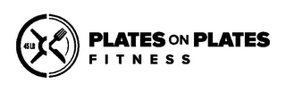 45 LB PLATES ON PLATES FITNESS