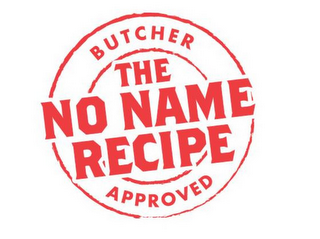 BUTCHER THE NO NAME RECIPE APPROVED