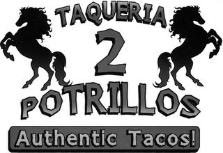 TAQUERIA 2 POTRILLOS AUTHENTIC TACOS!