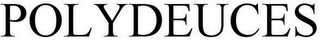 POLYDEUCES