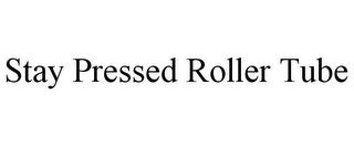 STAY PRESSED ROLLER TUBE