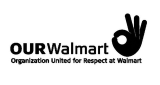 OUR WALMART  ORGANIZATION UNITED FOR RESPECT AT WALMART