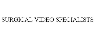 SURGICAL VIDEO SPECIALISTS