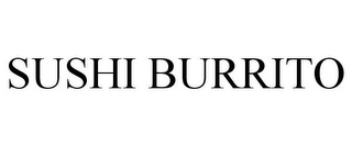SUSHI BURRITO