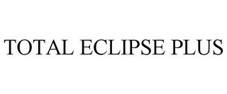 TOTAL ECLIPSE PLUS