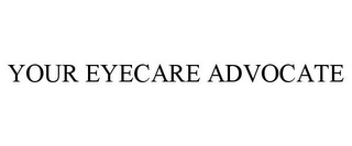 YOUR EYECARE ADVOCATE