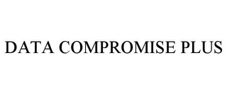 DATA COMPROMISE PLUS