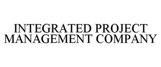 INTEGRATED PROJECT MANAGEMENT COMPANY