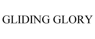 GLIDING GLORY