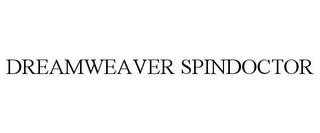 DREAMWEAVER SPINDOCTOR