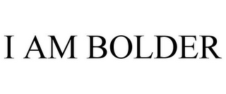 I AM BOLDER