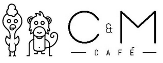 C & M CAFÉ