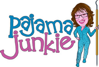 PAJAMA JUNKIE