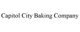 CAPITOL CITY BAKING COMPANY