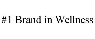 #1 BRAND IN WELLNESS