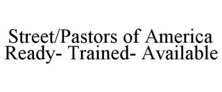 STREET/PASTORS OF AMERICA READY- TRAINED- AVAILABLE