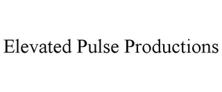 ELEVATED PULSE PRODUCTIONS