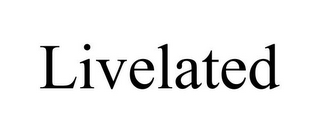 LIVELATED
