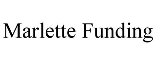 MARLETTE FUNDING