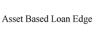 ASSET BASED LOAN EDGE