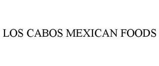 LOS CABOS MEXICAN FOODS