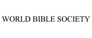 WORLD BIBLE SOCIETY