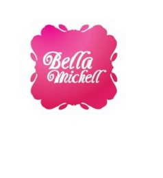 BELLA MICHELL