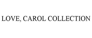 LOVE, CAROL COLLECTION