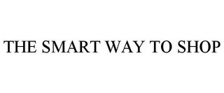 THE SMART WAY TO SHOP