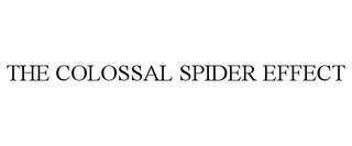 THE COLOSSAL SPIDER EFFECT