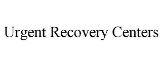 URGENT RECOVERY CENTERS