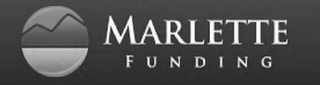 MARLETTE FUNDING