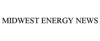 MIDWEST ENERGY NEWS