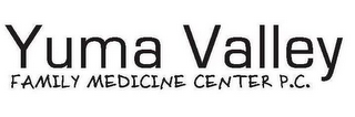 YUMA VALLEY FAMILY MEDICINE CENTER P.C.