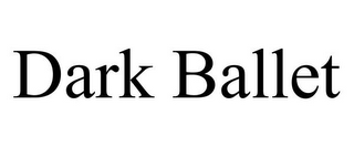 DARK BALLET