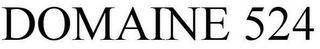 DOMAINE 524