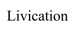 LIVICATION