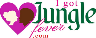 I GOT JUNGLE FEVER .COM