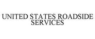 UNITED STATES ROADSIDE SERVICES