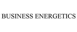 BUSINESS ENERGETICS