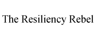 THE RESILIENCY REBEL