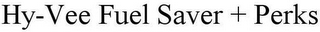 HY-VEE FUEL SAVER + PERKS
