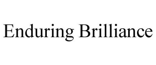 ENDURING BRILLIANCE